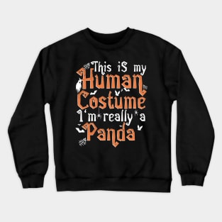 This Is My Human Costume I'm Really A Panda - Halloween design Crewneck Sweatshirt